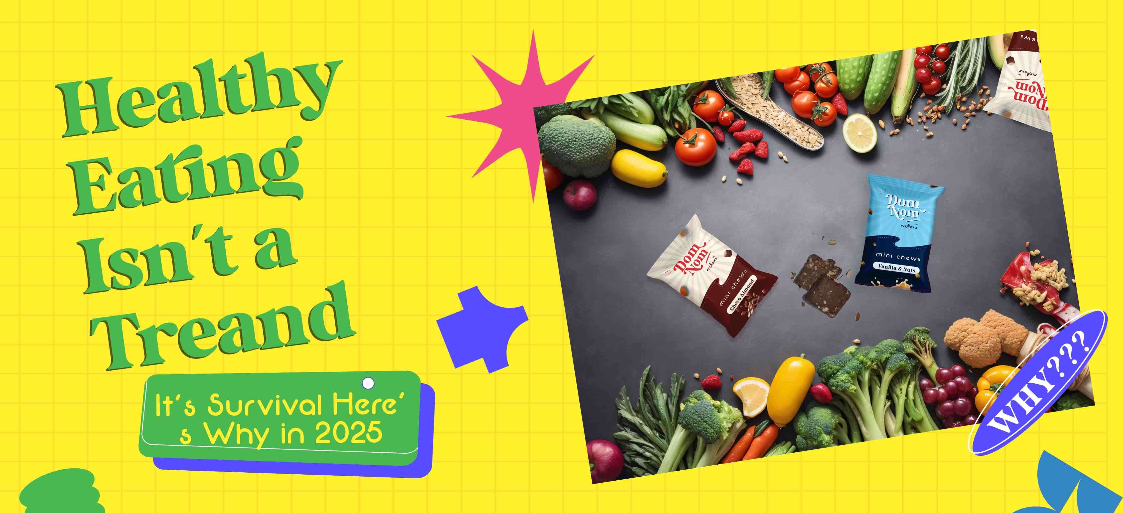 Healthy Eating Isn’t a Trend—It’s Survival: Here’s Why in 2025
