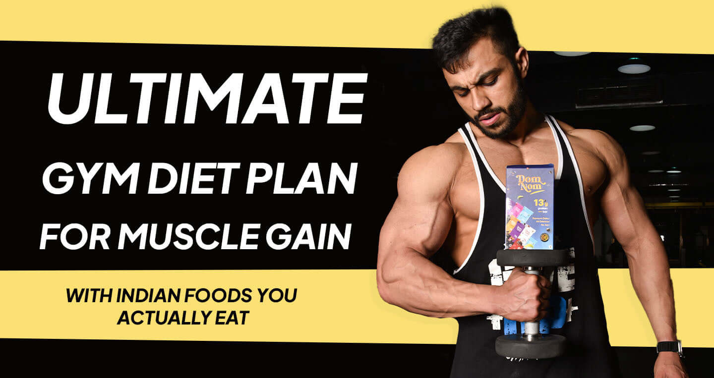 Ultimate Gym Diet Plan for Muscle Gain (With Indian Foods You Actually Eat)